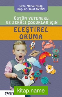 Üstün Yetenekli ve Zekalı Çocuklar İçin Eleştirel Okuma