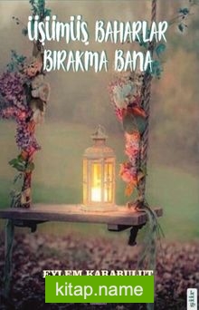 Üşümüş Baharlar Bırakma Bana