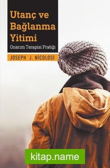 Utanç ve Bağlanma Yitimi Onarım Terapisi Pratiği