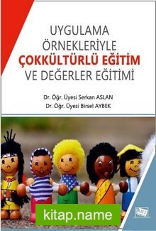 Uygulama Örnekleriyle Çokkültürlü Eğitim ve Değerler Eğitimi