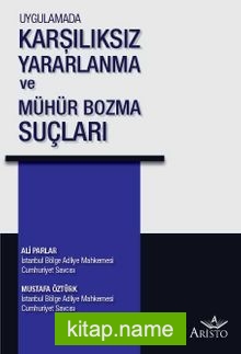 Uygulamada Karşılıksız Yararlanma ve Mühür Bozma Suçları