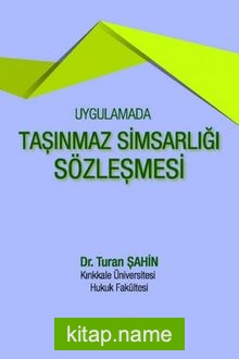 Uygulamada Taşınmaz Simsarlığı Sözleşmesi