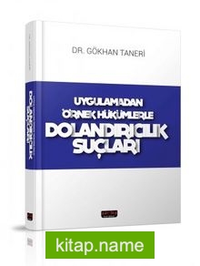 Uygulamadan Örnek Hükümlerle Dolandırıcılık Suçları