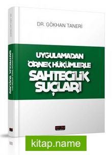 Uygulamadan Örnek Hükümlerle Sahtecilik Suçları