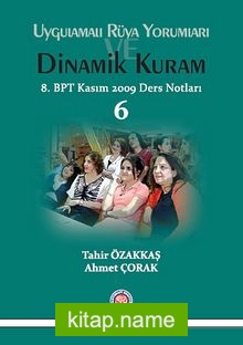 Uygulamalı Rüya Yorumları ve Dinamik Kuram  8. BPT Kasım 2009 Ders Notları