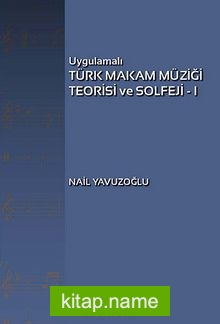 Uygulamalı Türk Makam Müziği Teorisi ve Solfeji -1