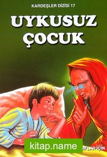 Uykusuz Çocuk / Kardeşler Dizisi 17