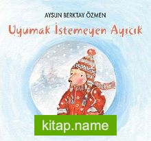 Uyumak İstemeyen Ayıcık