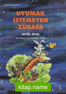 Uyumak İstemeyen Zürafa / Uyku Masalları -1