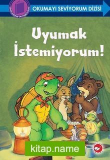 Uyumak İstemiyorum! / Okumayı Seviyorum Dizisi (Ciltli)