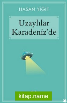 Uzaylılar Karadeniz’de