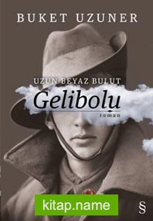 Uzun Beyaz Bulut Gelibolu (Ciltli Özel Basım)