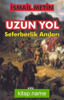 Uzun Yol  Seferberlik Anıları