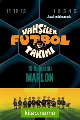 Vahşiler Futbol Takımı 10: 10 Numaralı Marlon (Ciltli9