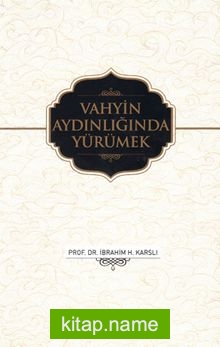 Vahyin Aydınlığında Yürümek