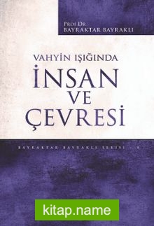 Vahyin Işığında İnsan ve Çevresi