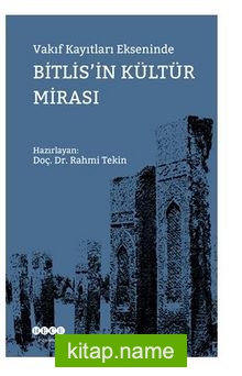 Vakıf Kayıtları Ekseninde Bitlis’in Kültür Mirası