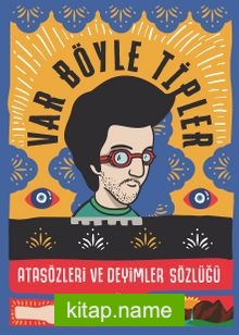 Var Böyle Tipler Atasözleri ve Deyimler Sözlüğü (Ciltli)