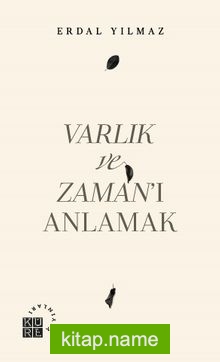 Varlık ve Zaman’ı Anlamak