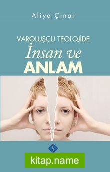 Varoluşçu Teolojide İnsan ve Anlam