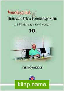 Varoluşçuluk ve Bütüncül Vaka’a Fomülasyonları 9. BPT Mart Sonu Ders Notları 10