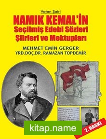 Vatan Şairi Namık Kemal’in Seçilmiş Edebi Sözleri, Şiirleri ve Mektupları