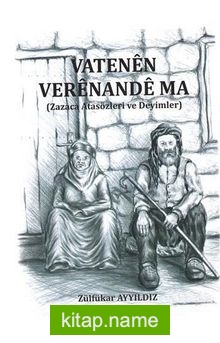 Vatenen Veranande Ma (Zazaca Atasözleri ve Deyimler)