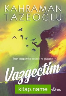 Vazgeçtim