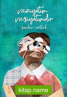 Vaziyetim Vasiyetimdir