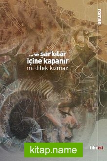 Ve Şarkılar İçine Kapanır