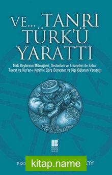 Ve Tanrı Türk’ü Yarattı