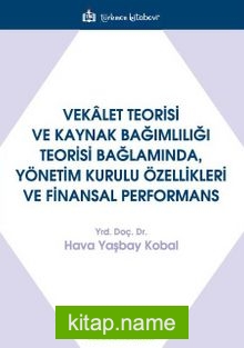 Vekalet Teorisi ve Kaynak Bağımlılığı Teorisi Bağlamında, Yönetim