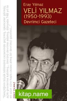 Veli Yılmaz (1950-1993)  Devrimci Gazeteci