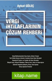 Vergi İhtilaflarının Çözüm Rehberi