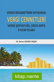 Vergi Rekabetinin Kıyısında Vergi Cennetleri  Vergi Şeffaflığı, Oecd-Beps Eylem Planı