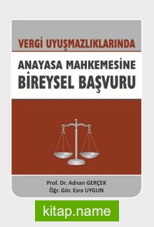 Vergi Uyuşmazlıklarında Anayasa Mahkemesine Bireysel Başvuru