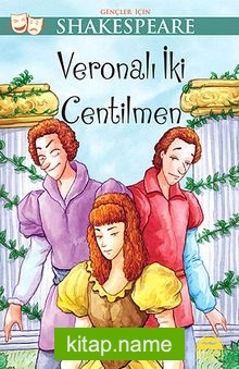 Veronalı İki Centilmen / Gençler İçin Shakespeare