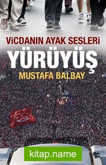 Vicdanın Ayak Sesleri Yürüyüş