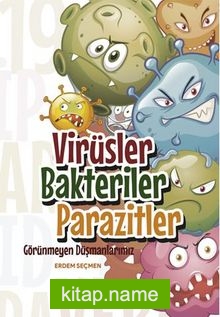 Virüsler Bakteriler Parazitler – Görünmeyen Düşmanlarımız