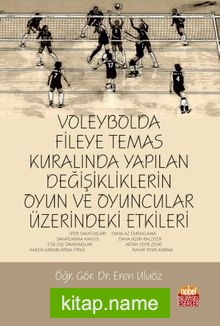 Voleybolda Fileye Temas Kuralında Yapılan Değişikliklerin Oyun ve Oyuncular Üzerindeki Etkileri