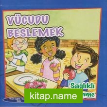 Vücudu Beslemek / Sağlıklı Beslenme