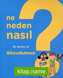 Vücudumuz 2 / Ne, Neden, Nasıl?