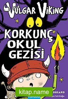 Vulgar Viking Korkunç Okul Gezisi