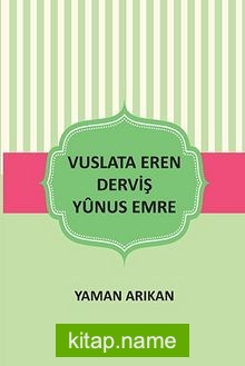 Vuslata Eren Derviş Yunus Emre