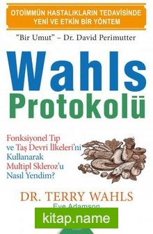 Wahls Protokolü Fonksiyonel Tıp ve Taş Devri İlkeleri’ni Kullanarak Multiple Skleroz’u Nasıl Yendim?