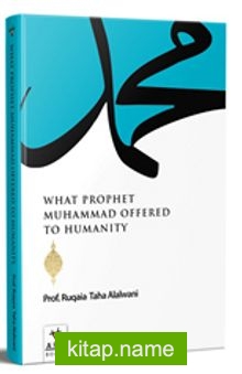 What Prophet Muhammad Offered to Humanity