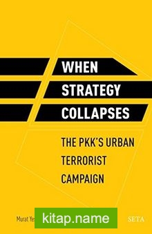 When Strategy Collapses The Pkk’s Urban Terrorist Campaign