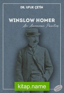 Winslow Homer An American Painter
