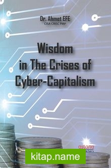 Wisdom in The Crises of Cyber-Capitalism