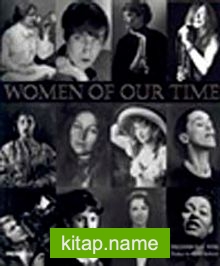 Women of Our Time An Album of Twentieth-Century Photographs